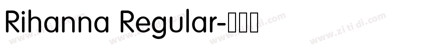 Rihanna Regular字体转换
